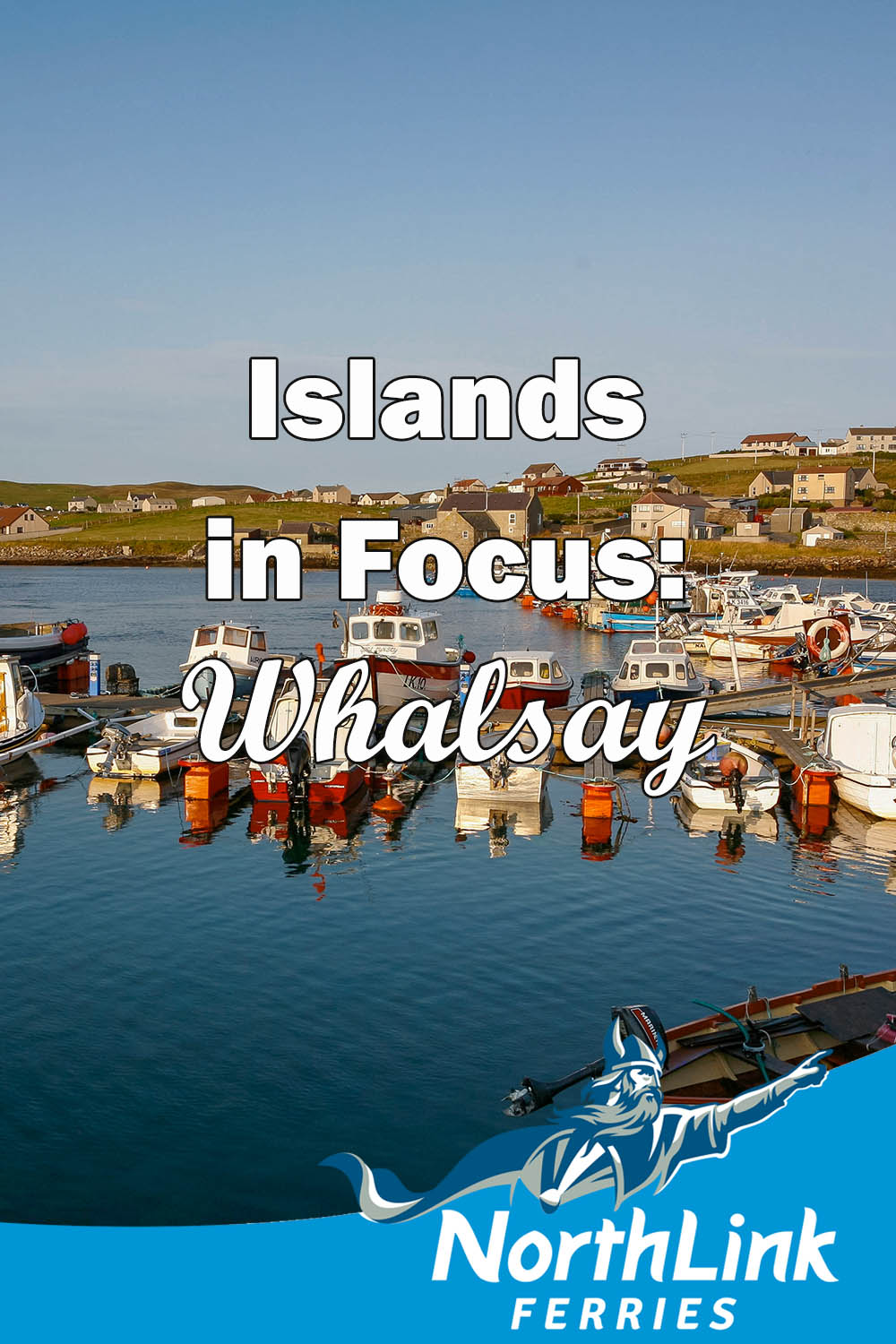 Islands in Focus: Whalsay