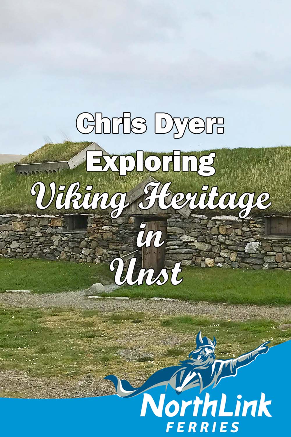 Chris Dyer: Exploring Viking heritage in Unst