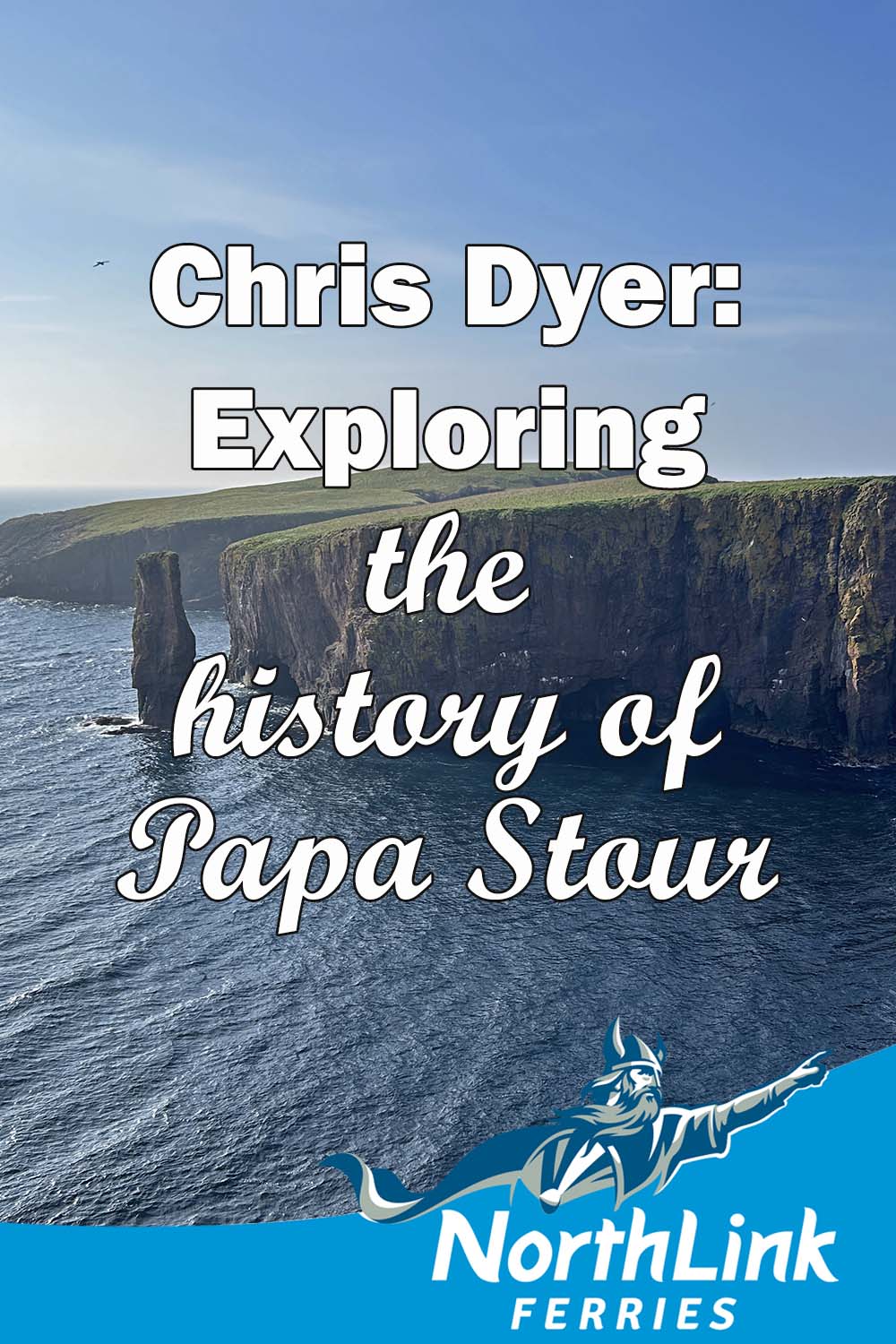 Chris Dyer: Exploring the history of Papa Stour