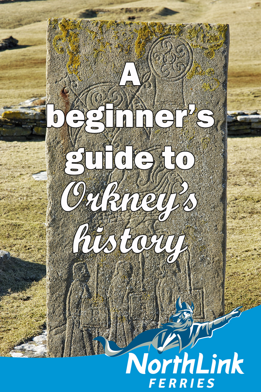 A beginner's guide to Orkney's history